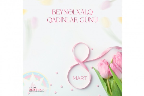 Prezident İlham Əliyev 8 Mart - Beynəlxalq Qadınlar Günü ilə bağlı paylaşım edib